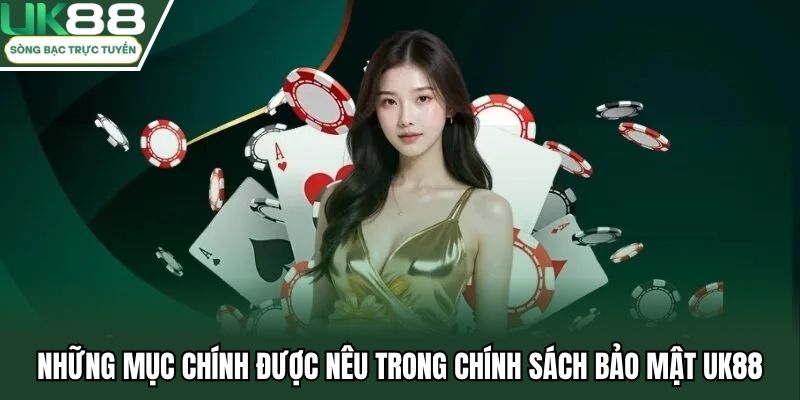 Những mục chính được nêu trong chính sách bảo mật UK88