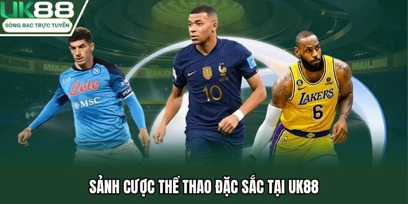 Sảnh cược thể thao đặc sắc tại UK88